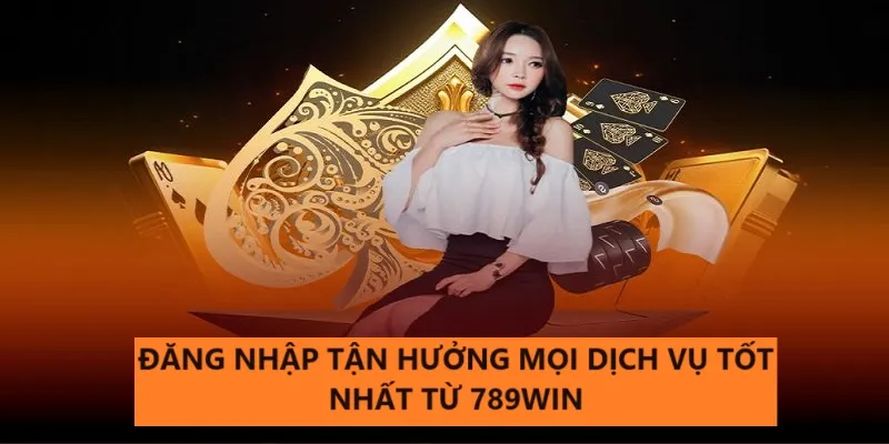 Lợi ích thiết thực khi đăng nhập 789Win