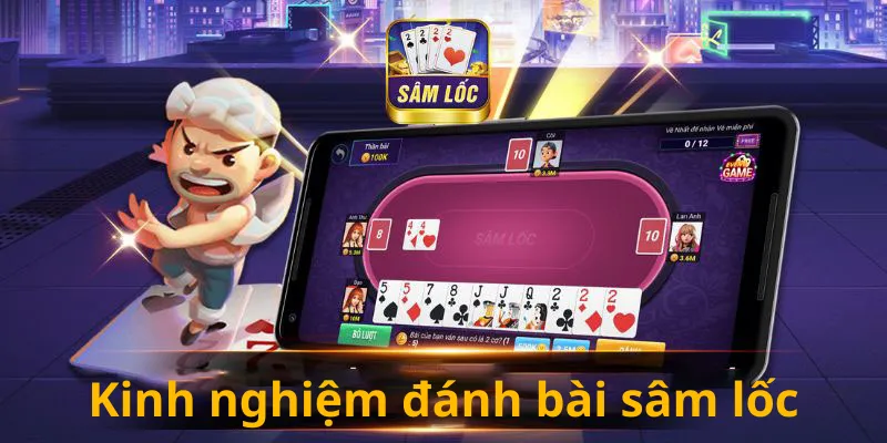 Kinh nghiệm đánh bài sâm của cao thủ