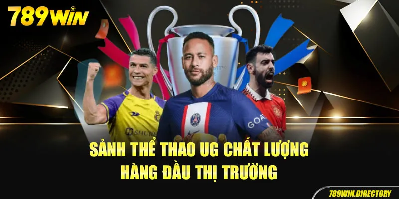 Sảnh thể thao UG chất lượng và hấp dẫn nhất thị trường