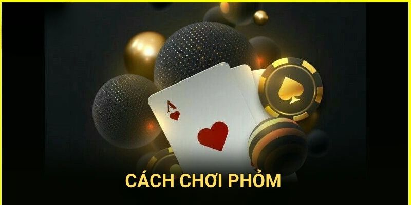 Cách chơi phỏm