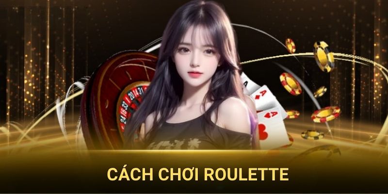 Cách chơi roulette