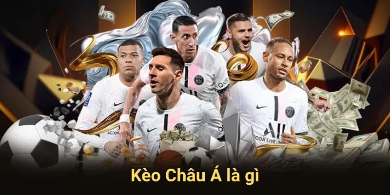 Kèo Châu Á là gì