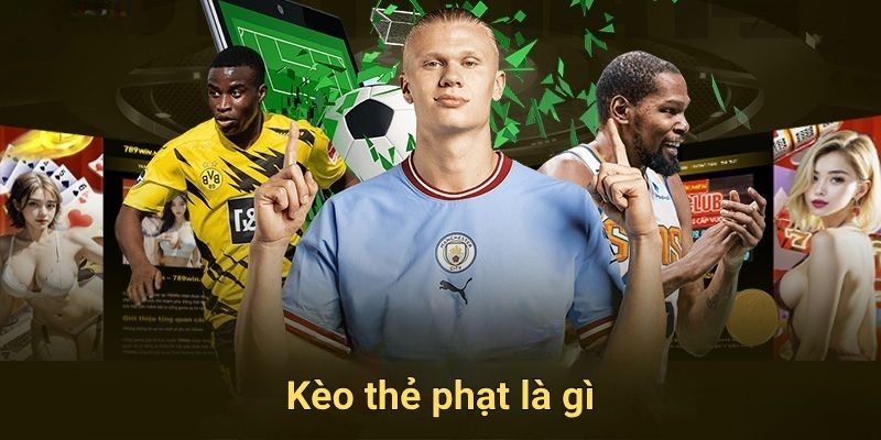 Kèo thẻ phạt là gì