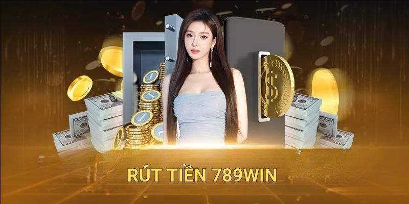 Rút tiền 789win