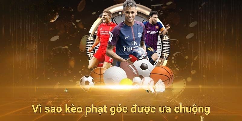 Vì sao kèo phạt góc được ưa chuộng