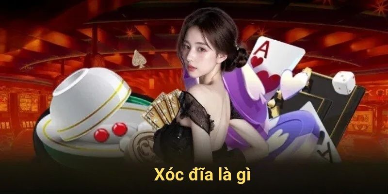 Xóc đĩa là gì
