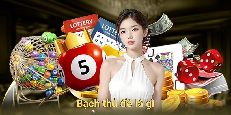 Bạch thủ đề là gì